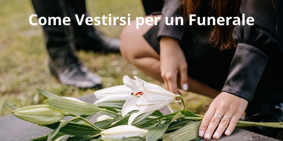 vestirsi al funerale: consigli